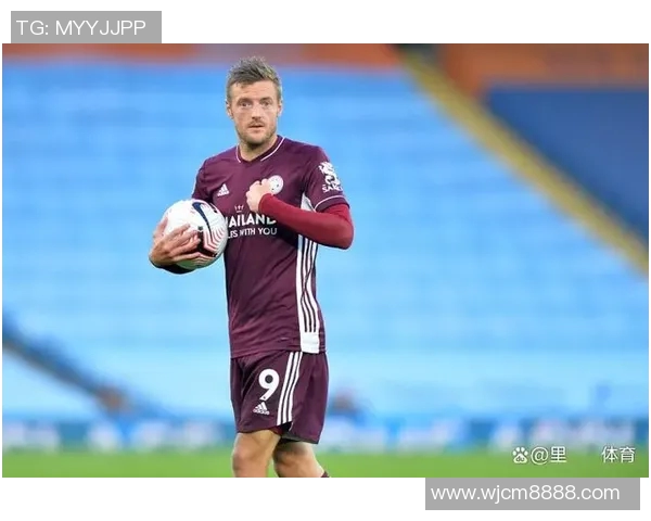 从草根到顶尖足球明星瓦尔迪的传奇人生与奋斗历程